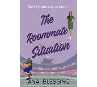 The Roommate Situation: The Friends Group Series Book 3