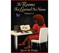 The Rooms Learned That Learned Her Name: Volume 1