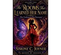 The Rooms That Learned Her Name: She Embraces The Newness: 2