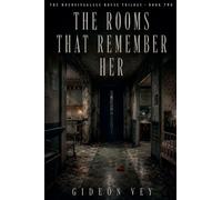 The Rooms That Remember Her: 2