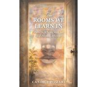 The Rooms We Learn In: Patterns of being seen, not - and choosing differently
