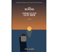 The Rooms Where No One Saw Her
