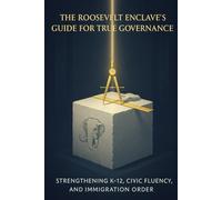 The Roosevelt Enclave's Guide for True Governance: 5