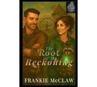The Root and The Reckoning: An Earth-Anchor Shifter Rom-Com Adventure