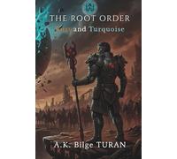 The Root Order: Rust and Turquoise: Book One of the Root Order Series