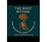 The Root Within: How Insecurities Impact EveryDay Life