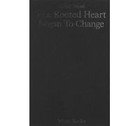 The Rooted Heart Began To Change - [Witty Kiwi Books]