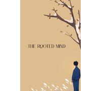 The Rooted Mind: Ground yourself. Grow intentionally. Thrive daily.