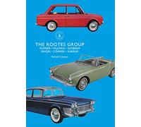 The Rootes Group: Humber, Hillman, Sunbeam, Singer, Commer, Karrier