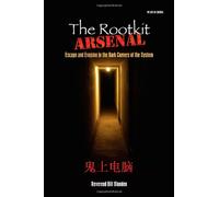 The Rootkit Arsenal: Escape and Evasion in the Dark Corners of the System