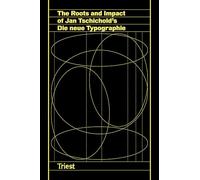 The Roots and Impact of Jan Tschichold's Die neue Typographie