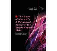 The roots of Maxwell's. A dynamical theory of the electromagnetic field. S...