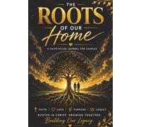 The Roots of Our Home: A Christian Couples Devotional Journal for Prayer, Reflection, Vision & Faith-Based Growth | 365-Day Guided Relationship Journal | 6 x 9 Inches