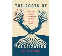 Neil A. O'Brian The Roots of Polarization (Tascabile) (PRESALE 25/09/2024)