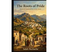 The Roots of Pride: A novel inspired by a true story