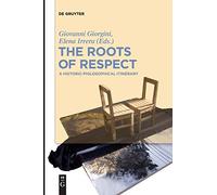 The Roots of Respect: A Historic-Philosophical Itinerary