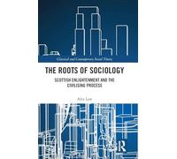 The Roots of Sociology: Scottish Enlightenment and the Civilising Process