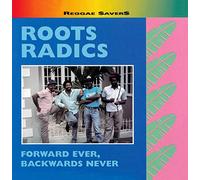 The Roots Radics - Forwards Ever, Backwards Never