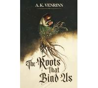The Roots That Bind Us