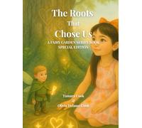 The Roots That Chose Us: A Fairy Garden Series Book | Special Edition