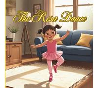 The Rosa Dance: A story about dancing your own way