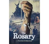 The Rosary: A Prayer of Miracles