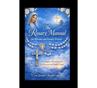 The Rosary Manual for Private and Family Prayer: A Complete Rosary Guide for Personal and Family Prayer