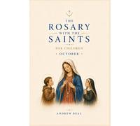 The Rosary with the Saints for Children: October