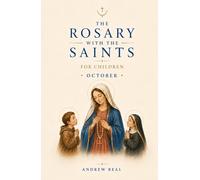 The Rosary with the Saints for Children: October