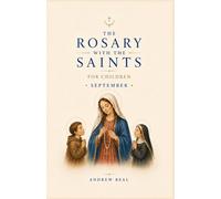 The Rosary with the Saints for Children: September