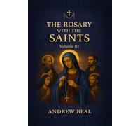 The Rosary with the Saints: Volume III