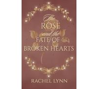 The Rose and The Fate of Broken Hearts