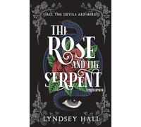 The Rose and the Serpent: A Gothic Dark Academia YA Fantasy Romance: 1