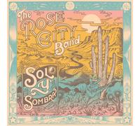 The Rose City Band Sol Y Sombra