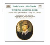 Rose Consort of Viols, T Tomkins / Gibbons / Byrd: Consort And Keyboard Mus (CD)