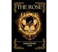 THE ROSE FLOCK: The Rose and the Amaranth Series, Book I