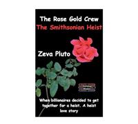 The Rose Gold Crew - The Smithsonian Heist: 2