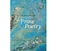 [The Rose Metal Press Field Guide to Prose Poetry: Contemporary Poets in Discussion and Practice] [By: x] [April, 2010]