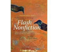 The Rose Metal Press Field Guide to Writing Flash Nonfiction (Tascabile)