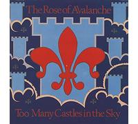 The Rose Of Avalanche - Too Many Castles In The Sky