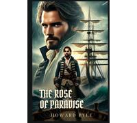 THE ROSE OF PARADISE: Classic Edition with Complete Original Illustrations