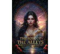THE ROSE OF THE ALLEYS: The price of freedom under the Roman night