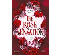The rose sensation. Nell'abisso di un cuore in attesa