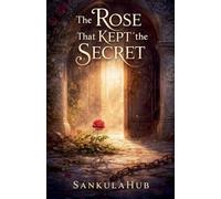 The Rose That Kept the Secret
