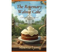 The Rosemary Walnut Cake: A Bellweather Bakery Mystery, Book 3