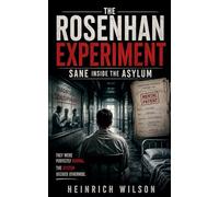 The Rosenhan Experiment: Sane Inside the Asylum