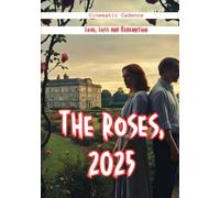 The Roses, 2025: Love, Loss and Redemption