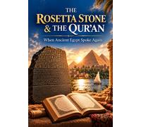THE ROSETTA STONE & THE QUR'AN