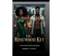 THE ROSEWOOD KEY: A Novel of Power, Blood, and Betrayal