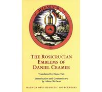 The Rosicrucian Emblems of Daniel Cramer: The True Society of Jesus and the Rosy Cross: 4